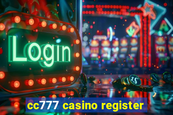 cc777 casino register